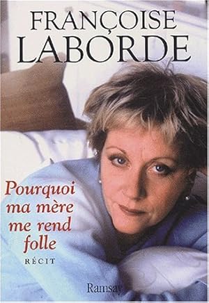 Bild des Verkufers fr Pourquoi ma mre me rend folle zum Verkauf von Dmons & Merveilles