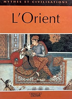 Imagen del vendedor de L'Orient (Mythes et civilisations) a la venta por Dmons et Merveilles