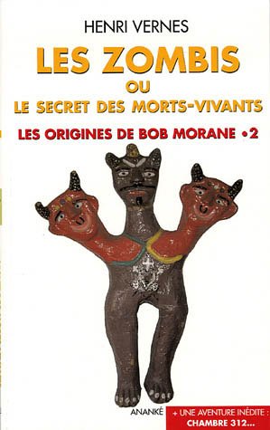 Bild des Verkufers fr Les origines de Bob Morane Tome 2 : Les zombies ou le secret des morts-vivants suivi de Chambre 312 zum Verkauf von Dmons et Merveilles