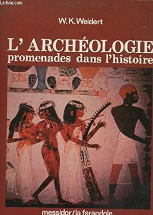 L'archéologie : Promenades dans l'histoire