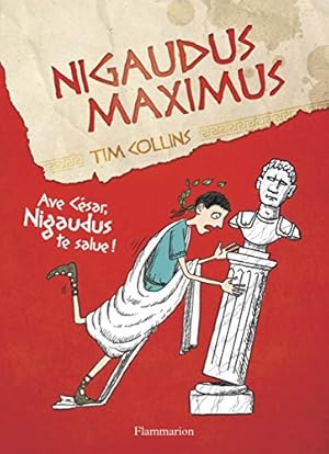 Bild des Verkufers fr Nigaudus Maximus : Ave Csar Nigaudus te salue zum Verkauf von Dmons et Merveilles