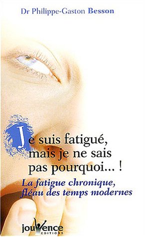 Image du vendeur pour Je suis fatigu mais je ne sais pas pourquoi ! : La fatigue chronique flau des temps modernes mis en vente par Dmons et Merveilles