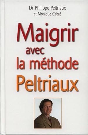 Imagen del vendedor de Maigrir avec la mthode Peltriaux a la venta por Dmons et Merveilles