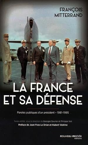 Image du vendeur pour La France et sa Dfense : Paroles publiques d'un prsident 1981-1995 mis en vente par Dmons et Merveilles