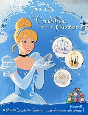 Disney Princesses - Comme Cendrillon deviens une princesse