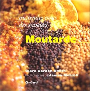 Seller image for Au rendez-vous des saveurs : Moutarde for sale by Dmons et Merveilles