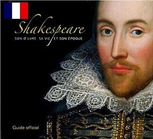 Seller image for Shakespeare Work Life and Times: Son Uvre Sa Vie Et Son Epoque : Guide Officiel for sale by Démons et Merveilles