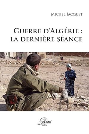 Guerre d'Algérie : la dernière séance