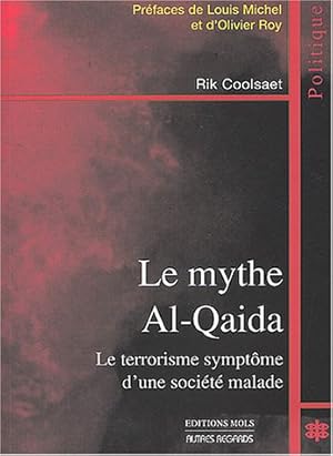 Seller image for Le mythe Al-Quaida : Le terrorisme symptme d'une socit malade for sale by Dmons et Merveilles