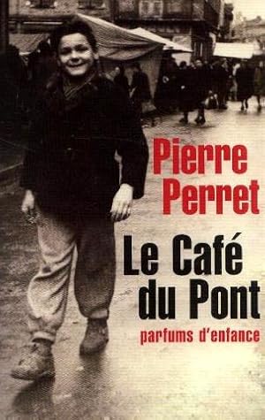 Seller image for Le caf du pont : parfums d'enfance for sale by Dmons et Merveilles