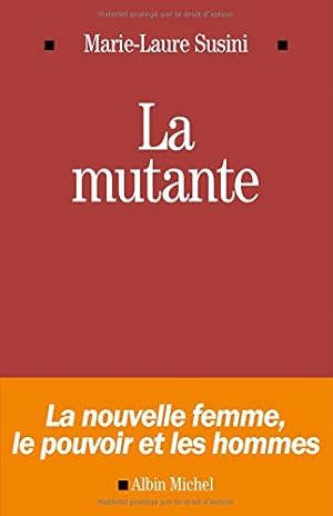 Bild des Verkufers fr LA MUTANTE - La nouvelle femme le pouvoir et les hommes zum Verkauf von Dmons et Merveilles