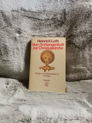 Image du vendeur pour Vom Schlangenkult zur Christuskirche : Religion u. Messianismus in Afrika. Fischer ; 4372 mis en vente par TschaunersWelt