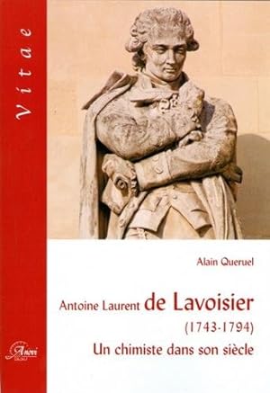 Antoine Laurent de Lavoisier (1743-1794). Un chimiste dans son siècle