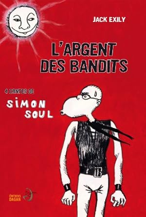 Bild des Verkufers fr 4 Contes de Simon Soul. L'Argent des bandits zum Verkauf von Dmons et Merveilles