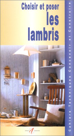 Bild des Verkufers fr Choisir et poser les lambris zum Verkauf von Dmons et Merveilles
