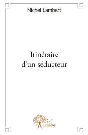 Bild des Verkufers fr Itineraire d'un Seducteur zum Verkauf von Dmons et Merveilles