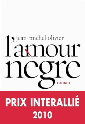 Immagine del venditore per L'amour ngre - Prix Interalli 2010 venduto da Dmons et Merveilles