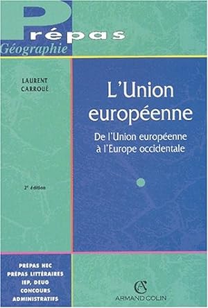 Image du vendeur pour L'Union europenne: De l'Union europenne  l'Europe occidentale mis en vente par Dmons et Merveilles