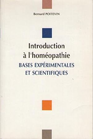 Image du vendeur pour Introduction  l'homopathie : Bases exprimentales et scientifiques mis en vente par Dmons et Merveilles