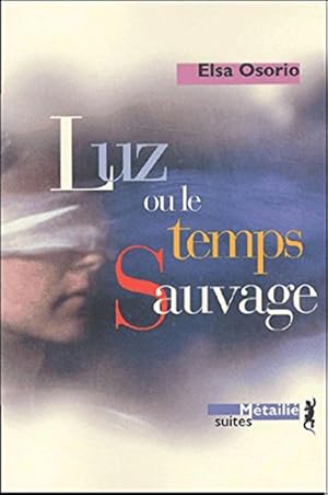 Seller image for Luz ou le Temps sauvage for sale by Dmons et Merveilles