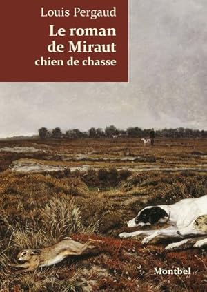 Image du vendeur pour Le roman de Miraut: Chien de chasse mis en vente par Dmons et Merveilles