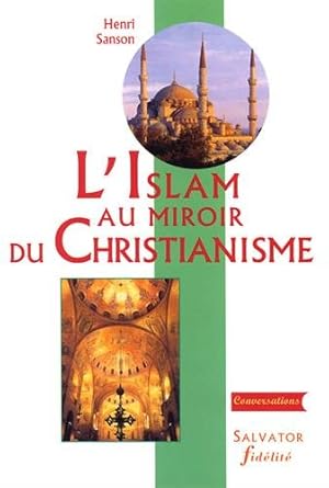 Seller image for L'Islam au miroir du Christianisme for sale by Dmons et Merveilles