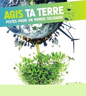 Image du vendeur pour Agis ta terre mis en vente par Dmons et Merveilles