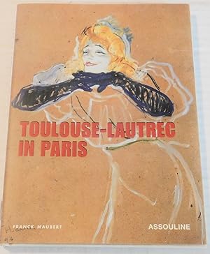 Image du vendeur pour TOULOUSE-LAUTREC IN PARIS. mis en vente par Blue Mountain Books & Manuscripts, Ltd.