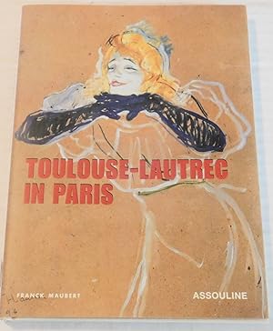 TOULOUSE-LAUTREC IN PARIS.