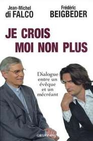 Imagen del vendedor de Je Crois Moi Non Plus. Dialogue Entre Un vque Et Un Mcrant a la venta por Dmons et Merveilles