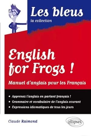 English for Frogs! Manuel d'Anglais pour les Français