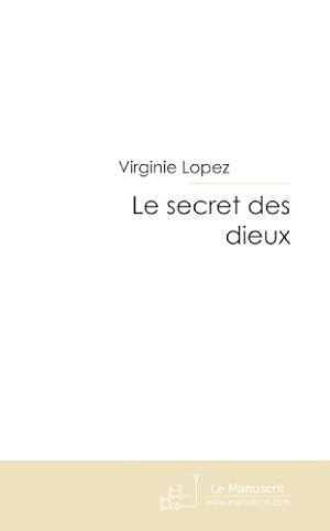 Image du vendeur pour Le secret des dieux mis en vente par Dmons et Merveilles