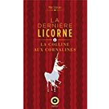 Image du vendeur pour LA DRNIERE LICORNE 2 LA COLLINE AUX CORNALINES mis en vente par Dmons et Merveilles