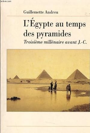 Imagen del vendedor de L'EGYPTE AU TEMPS DES PYRAMIDES. 3me millnaire avant J-C a la venta por Dmons et Merveilles