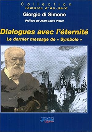 Image du vendeur pour Dialogues avec l'ternit - Le dernier message de Symbole mis en vente par Dmons et Merveilles