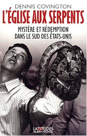 Imagen del vendedor de L'Eglise aux serpents : Mystre et rdemption dans le Sud des Etats-Unis a la venta por Dmons et Merveilles