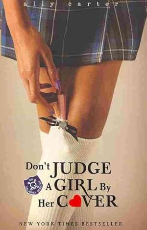 Image du vendeur pour Gallagher Girls: Don't Judge a Girl by Her Cover : Book 3 mis en vente par GreatBookPricesUK