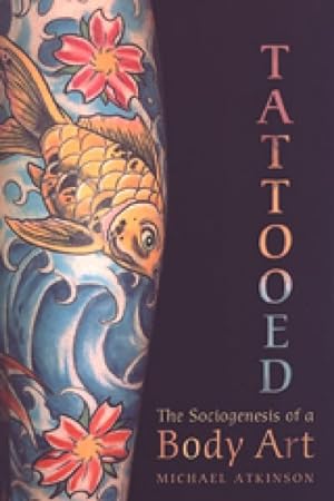 Imagen del vendedor de Tattooed : The Sociogenesis of a Body Art a la venta por GreatBookPricesUK
