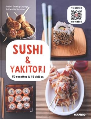 Bild des Verkufers fr Sushi & Yakitori - 50 recettes & 15 vidos zum Verkauf von Dmons et Merveilles
