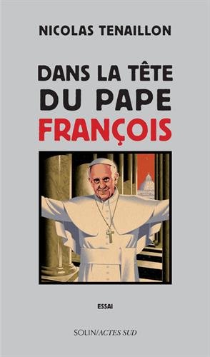 Seller image for Dans la tte du Pape Franois for sale by Dmons et Merveilles