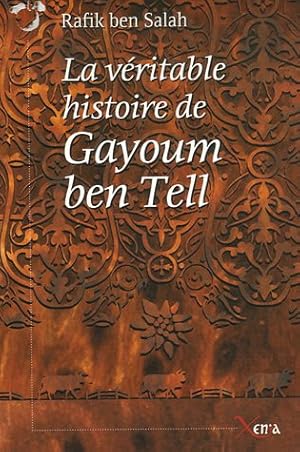 Image du vendeur pour La vritable histoire de Gayoum ben Tell mis en vente par Dmons et Merveilles