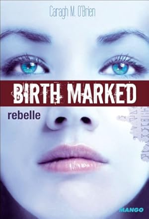 Seller image for BIRTH MARKED - Rebelle for sale by Dmons et Merveilles