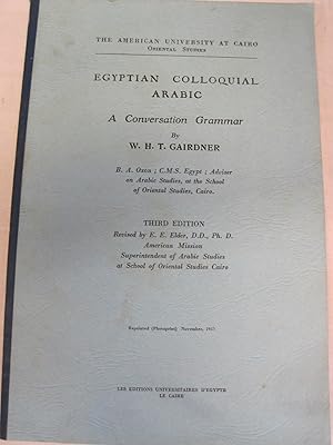 Imagen del vendedor de Egyptian colloquial Arabic: a conversation grammar. Third edition revised by E.E. Elder. a la venta por Stony Hill Books