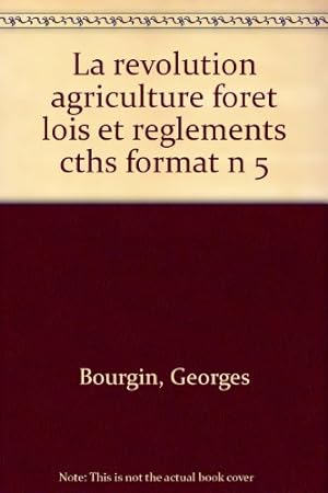 Bild des Verkufers fr La Rvolution l'agriculture la fort : lois et rglements zum Verkauf von Dmons et Merveilles