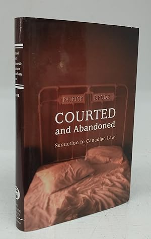 Bild des Verkufers fr Courted and Abandoned: Seduction in Canadian Law zum Verkauf von Attic Books (ABAC, ILAB)