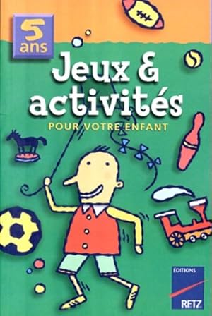 Seller image for JEUX & ACTIVITES POUR VOTRE ENFANT. 5 ans for sale by Dmons et Merveilles