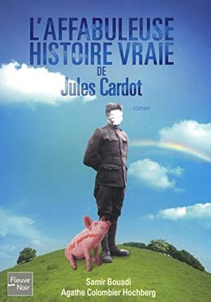 Seller image for L'Affabuleuse Histoire vraie de Jules Cardot for sale by Dmons et Merveilles