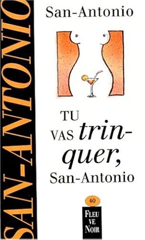 Tu vas trinquer san-antonio