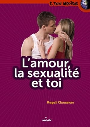 Bild des Verkufers fr L'Amour la sexualit et toi zum Verkauf von Dmons et Merveilles