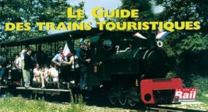 Image du vendeur pour Guide des Trains Touristiques (le) mis en vente par Dmons et Merveilles